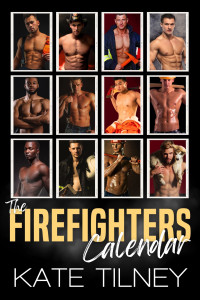 Tilney, Kate — The Firefighters Calendar: The Complete Series: A Curvy Girl, Firefighter Instalove Short Romance Collection (Kate Tilney's Complete Series)