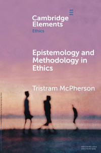 Tristram McPherson — Epistemology and Methodology in Ethics