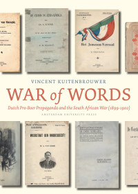 Kuitenbrouwer, Vincent — War of Words: Dutch Pro-Boer Propaganda and the South African War (1899-1902)