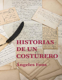 Ángeles Fons Moreno — Historias de un costurero