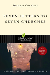 Douglas Connelly — Seven Letters to Seven Churches