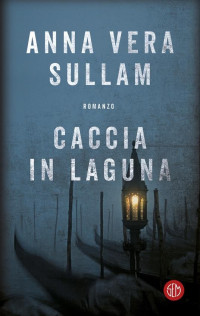 Anna Vera Sullam — Caccia in laguna