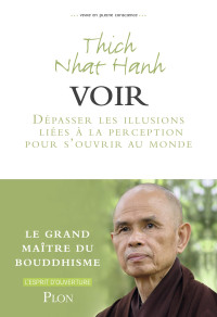 Thich Nhat Hanh [Hanh, Thich Nhat] — Vivre en pleine conscience - Voir