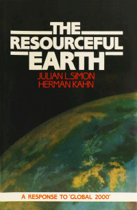 Julian L. Simon, Herman Kahn — The Resourceful Earth: A Response to Global 2000