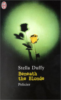 Duffy, Stella [Duffy, Stella] — Beneath The Blonde