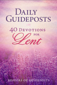 Guideposts; — Daily Guideposts: 40 Devotions for Lent