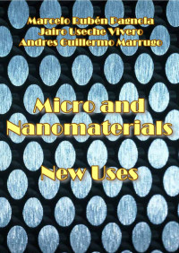 Andres Guillermo Marrugo, Jairo Useche Vivero, Marcelo Rubén Pagnola — New Uses of Micro and Nanomaterials