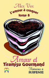 Alex Vox — Amour et tiramisu gourmand