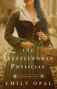 Emily Opal — The Gentlewoman Physician