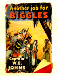 W. E. Johns; Illustrated by Stead — Another Job for Biggles