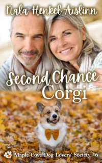 Nala Henkel-Aislinn — Second Chance Corgi (Maple Cove Dog Lovers' Society 06)