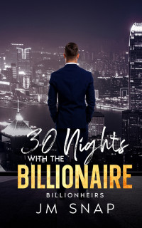 Snap, JM — 30 Nights with the Billionaire