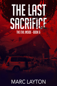 Layton, Marc — The Last Sacrifice (The Evil Inside Book 6)