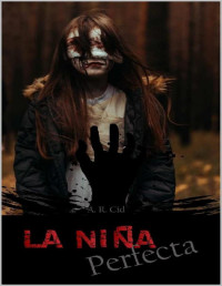 A. R. Cid — La niña perfecta