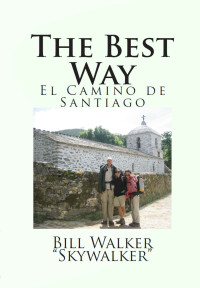 Bill Walker — The Best Way: El Camino de Santiago