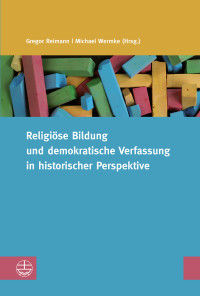 Gregor Reimann;Michael Wermke; — Religise Bildung und demokratische Verfassung in historischer Perspektive