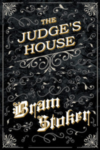 Bram Stoker — The Judge's House