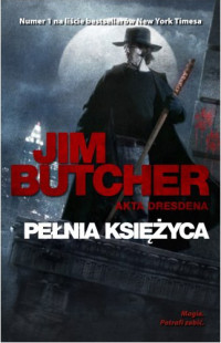 Jim Butcher — Akta Harry'ego Dresdena Tom 2 - Pełnia księżyca