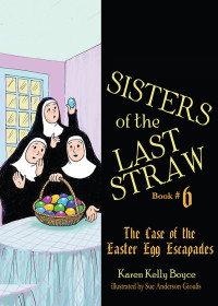 Karen Kelly Boyce; — The Case of the Easter Egg Escapades