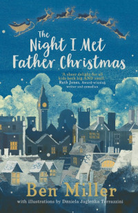 Ben Miller — The Night I Met Father Christmas