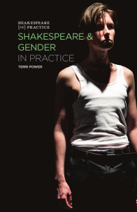 Terri Power — Shakespeare and Gender in Practice