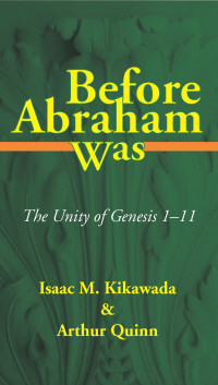 Isaac M. Kikawada;Arthur Quinn; & Arthur Quinn — Before Abraham Was