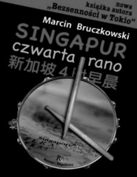 Bruczkowski Marcin — Singapur czwarta rano