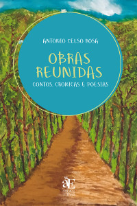 Antonio Celso Rosa; — Obras Reunidas