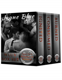 Blue, Jayne [Blue, Jayne] — WLUV Box Set: Ignited, Consumed, Burned