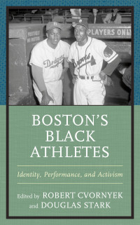 Robert Cvornyek — Boston's Black Athletes