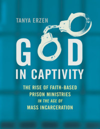 Tanya Erzen — God in Captivity