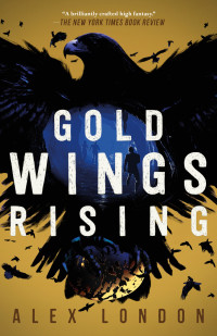 Alex London — Gold Wings Rising