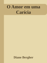 Diane Bergher — O Amor em uma Carícia