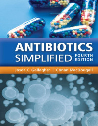 Gallagher, Jason C. & MacDougall, Conan — Antibiotics Simplified