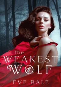 Eve Bale — The Weakest Wolf