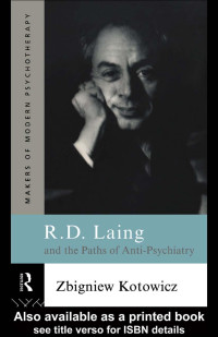 Zbigniew Kotowicz — R.D.Laing and the Paths of Anti-Psychiatry