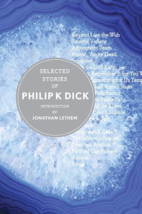 Philip K. Dick — Selected Stories of Philip K. Dick