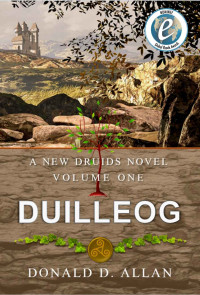 Donald D. Allan [Allan, Donald D.] — Duilleog (A New Druids Series Book 1)