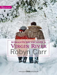 Carr Robyn — Romantiche vacanze a Virgin River