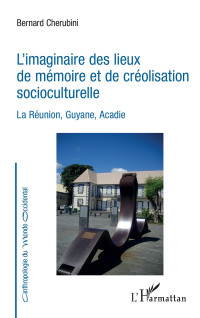 Bernard Chrubini; — L'imaginaire des lieux de mmoire et de crolisation socioculturelle