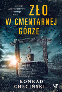 Konrad Chęciński — Zło w Cmentarnej Górze