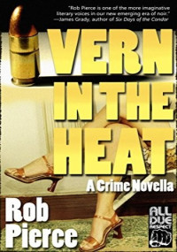 Rob Pierce — Vern in the Heat