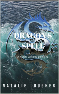 Natalie Lougher [Lougher, Natalie] — Dragon's Spell