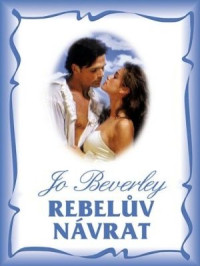 Jo Beverley — Rebelův návrat