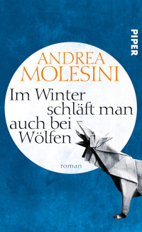 Molesini, Andrea [Molesini, Andrea] — Im Winter schläft man auch bei Wölfen
