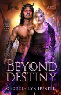 Georgia Lyn Hunter — Beyond Destiny (Fallen Guardians Book 8)