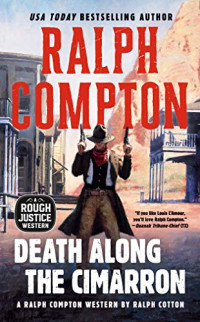 Ralph Compton, Ralph Cotton — Rough Justice 04 Death Along the Cimarron