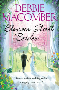 Debbie Macomber — Blossom Street Brides