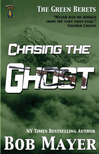 Bob Mayer [Mayer, Bob] — Chasing the Ghost