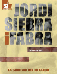 Jordi Sierra i Fabra — La sombra del delator